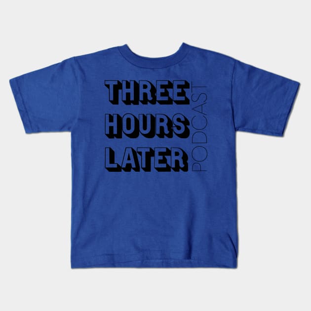 Three Hours Later Logo Kids T-Shirt by Three Hours Later
